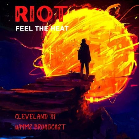 Riot - Feel The Heat (Live Cleveland '81) (2022)