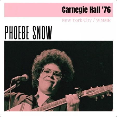 Phoebe Snow - Carnegie Hall '76 (Live New York City) (2023) [16Bit-44 1kHz] FLAC  E1e58a8370d157021ce4c18c2594baf3