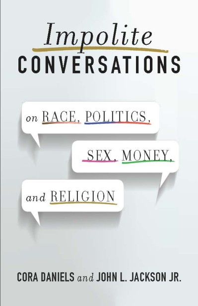 Impolite Conversations: On Race, Politics, Sex, Money, and Religion - Cora Daniels 2509639a328c72d3015a817fff28d004