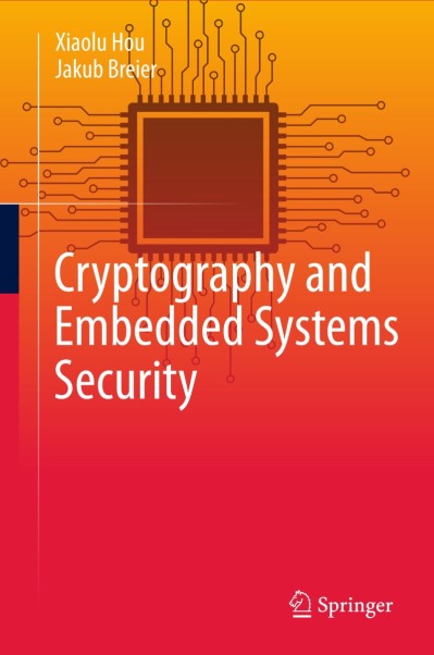 Cryptography and Embedded Systems Security - Xiaolu Hou