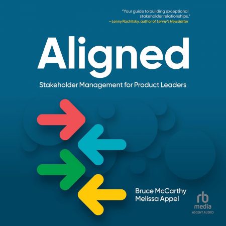 Aligned: Stakeholder Management for Product Leaders [Audiobook]