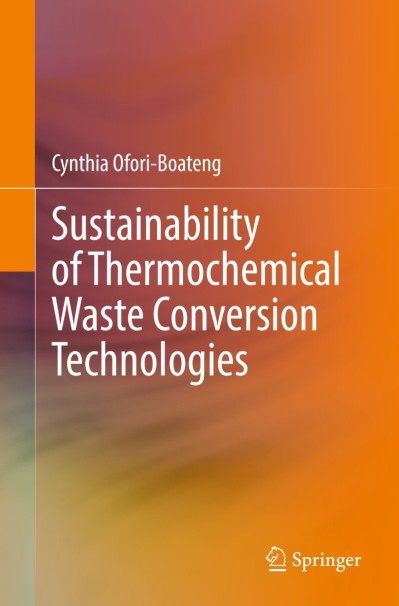 Sustainability of Thermochemical Waste Conversion Technologies - Cynthia Ofori-Boa... 17b7a60a4b2b93b34200ae8925311424