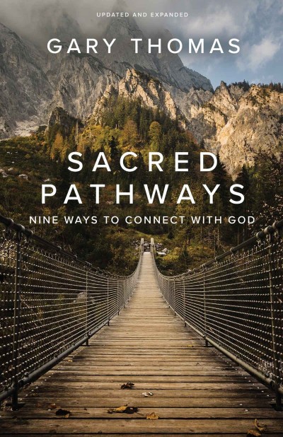 Sacred Pathways: Nine Ways to Connect with God - Gary Thomas Aa026ef44e1487d3c1de1084359cfe2f