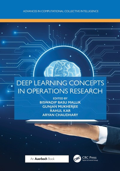 Deep Learning Concepts in Operations Research - Biswadip Basu Mallik