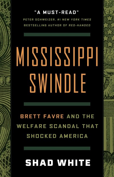 Mississippi Swindle: Brett Favre and the Welfare Scandal that Shocked America - Sh...