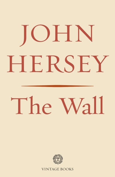 The Wall - John Hersey 4676e4acc0f52e8b725d61bab9a33943