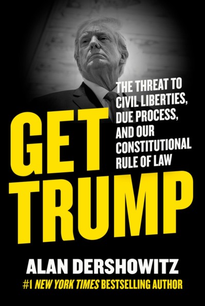 Get Trump: The Threat to Civil Liberties, Due Process, and Our Constitutional Rule... 0e847c39d21a6f01b1aa4aa7a5b4fc47