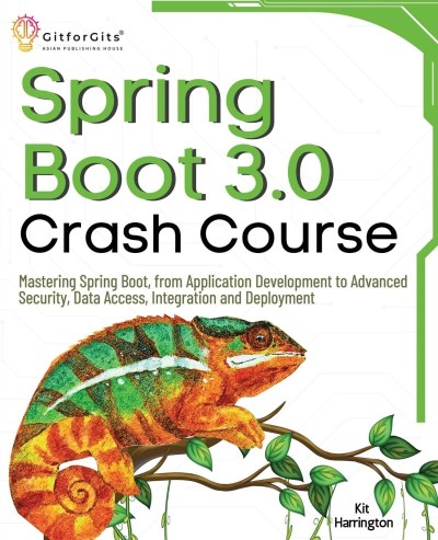 Spring Boot 3.0 Crash Course: Mastering Spring Boot, from Application Development ... 0e82deb537f629e25a9841e96232ca52