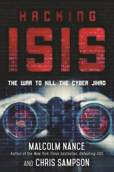 Hacking ISIS: How to Destroy the Cyber Jihad - Malcolm Nance 1945e918f5b748c10e2256d9e8c29460