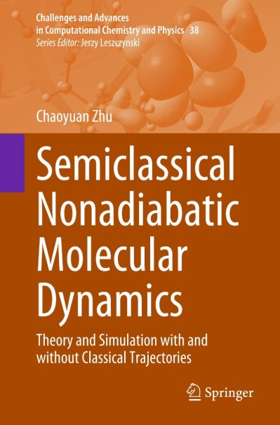 Semiclassical Nonadiabatic Molecular Dynamics: Theory and Simulation with and with... 6e0e46c50924372d4fdfe1d4f9d36364