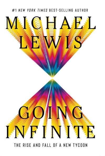 Summary: Going Infinite: The Rise and Fall of a New Tycoon By Michael Lewis: Key T... 8f186ffc2eefb17dcd90675b1a1e3f64