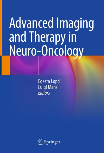 Advanced Imaging and Therapy in Neuro-Oncology - Egesta Lopci