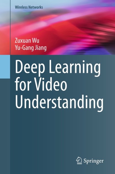 Deep Learning for Video Understanding - Zuxuan Wu 1fb389accc9d78d4fd9f557b4098dd79