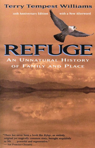 Refuge: An Unnatural History of Family and Place by Terry Tempest Williams Summary... C8e294e9b145f4ac578c1230645b2d7e