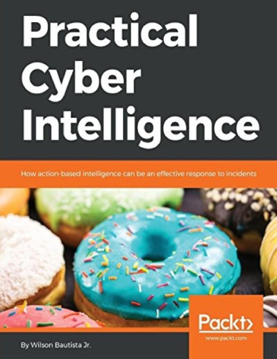 Practical Cyber Threat Intelligence: Gather, Process, and Analyze Threat Actor Mot... F97d64c91966ca34de14332da2d9b489