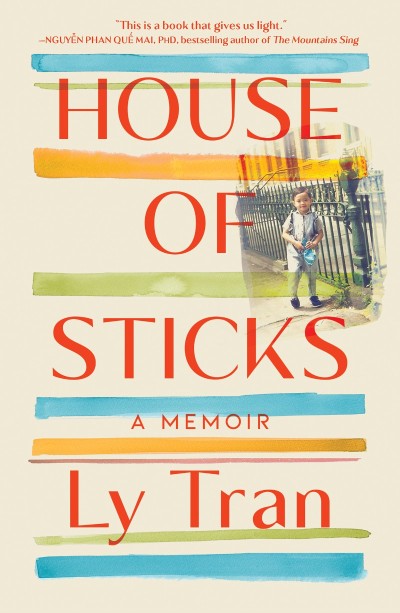 House of Sticks: A Memoir - Ly Tran B18c3b41ad86d939b081b2f8c08f7d96