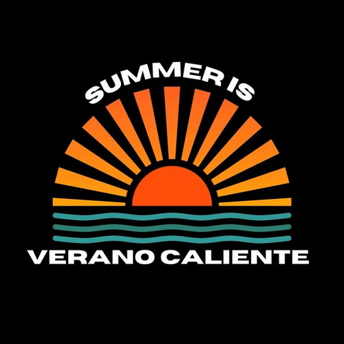 Summer is Verano Caliente (2024)