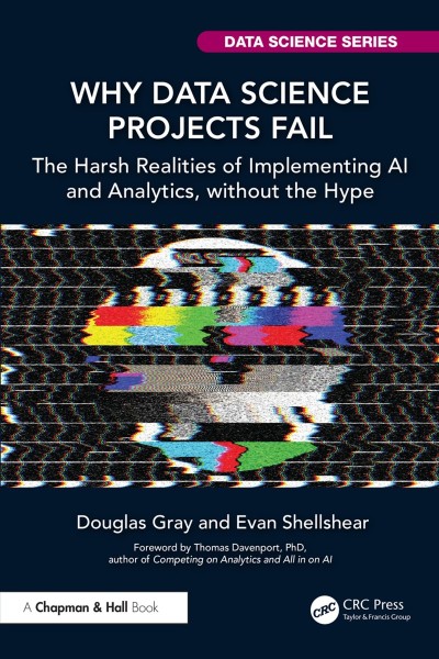 Why Data Science Projects Fail: The Harsh Realities of Implementing AI and Analyti...