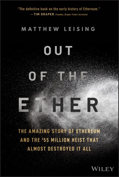 Out of the Ether: The Amazing Story of Ethereum and the $55 Million Heist that Alm... 06a1c41e76e872355778ea84467199a5