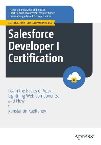 Salesforce Developer I Certification: Learn the Basics of Apex, Lightning Web Comp... 66c0adb6876606716f263488d4b077af