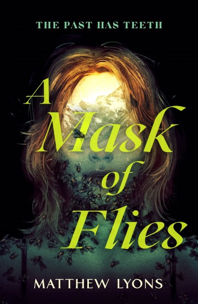 A Mask of Flies - Matthew Lyons 9ade8845c5c05363ae50d6b08c8e1bb4