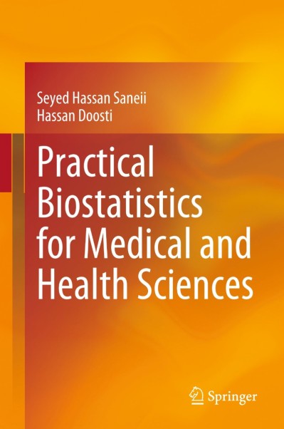 Practical Biostatistics for Medical and Health Sciences - Seyed Hassan Saneii 538bd4efa50e74529a9b182f22c5bfcc