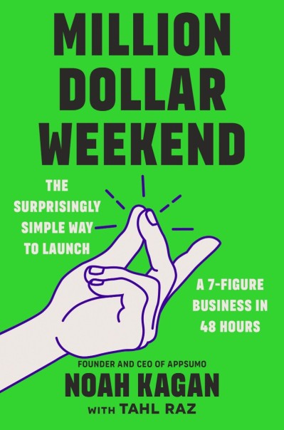 Summary of Million Dollar Weekend by Noah Kagan and Tahl Raz: The Surprisingly Sim... 8718655107c6b5daa46daf23abfd8dce