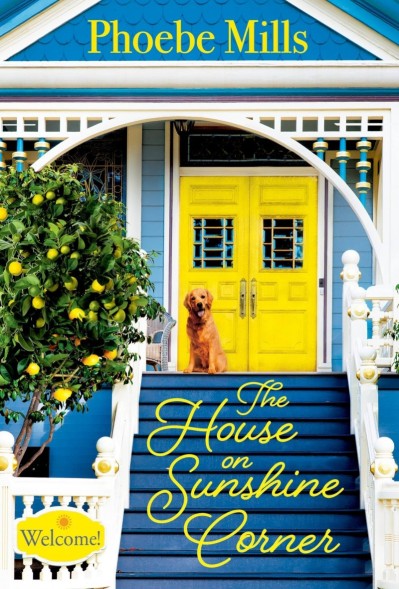 The House on Sunshine Corner - Phoebe Mills 6bfbe96b7b94da977e13c8d6ab7e3fdf