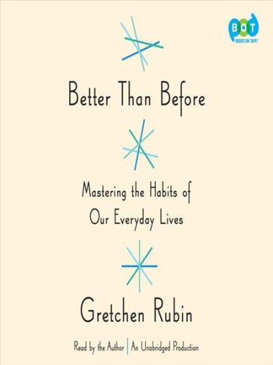 Better Than Before: What I Learned About Making and Breaking Habits--to Sleep More... 9605615a559366bb9a36d2380f20fef2