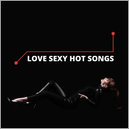 Various Artists - Love Sexy Hot Songs (2024) Mp3 320kbps  97c998e401342e9b43b511e2dd83e206