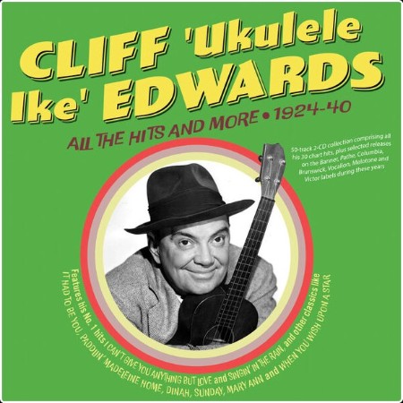 Cliff Ukulele Ike Edwards - All The Hits And More 1924-40 (2024) FLAC  C8f7b7ab4569ea884b70d09e99f8e807