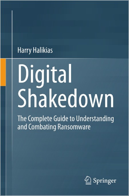 Halikias H  Digital Shakedown  The Complete Guide   2024