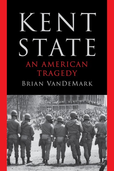 Kent State: An American Tragedy - Brian VanDeMark Babb291aafafde666298e2ef9707342a