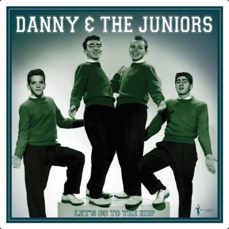 Danny & The Juniors - Let's Go To The Hop Best Of 1957-62 (2024) FLAC  343b879ab792b175c1f03bb93093ef33