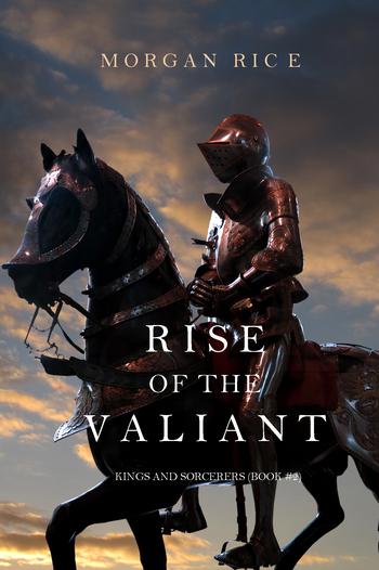 Rise of the Valiant - Morgan Rice 351c65be4fed2b21bb986d18d73a893c