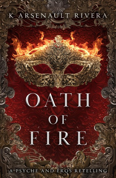 Oath of Fire - K Arsenault Rivera 80814c48c223e360bb2e1226b10a3953