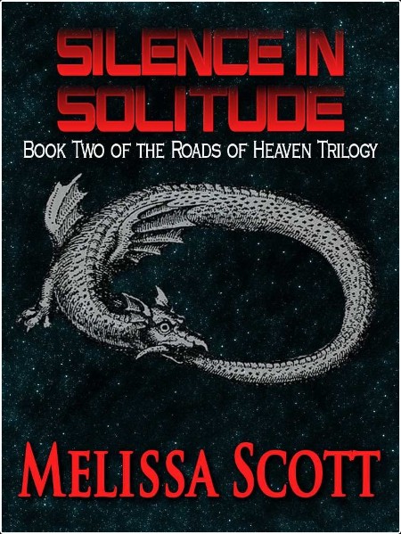 Silence in Solitude, Roads of Heaven (02) by Melissa Scott