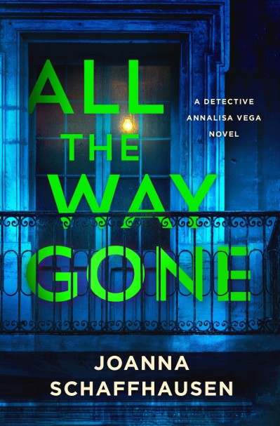 All the Way Gone: A Detective Annalisa Vega Novel - Joanna Schaffhausen 0c8e007ecc9ed76de859c800ff42e95f