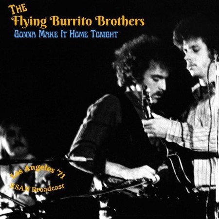 The Flying Burrito Brothers - Gonna Me It Home Tonight (Live Los Angeles '71) (2022)