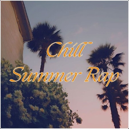 Various Artists - chill summer rap (2024) Mp3 320kbps  8c9f72ea88809b893a7046b3b3230485