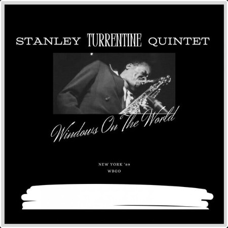 Stanley Turrentine - Windows On The World (Live New York '89) (2023) FLAC  17e542ea760c00ce160a5b7109bda396