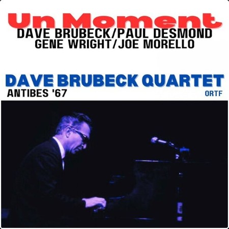 The Dave Brubeck Quartet - Un Moment (Live Antibes '67) (2023) FLAC  F897393a50a5c0cf3ef273e37c44df98