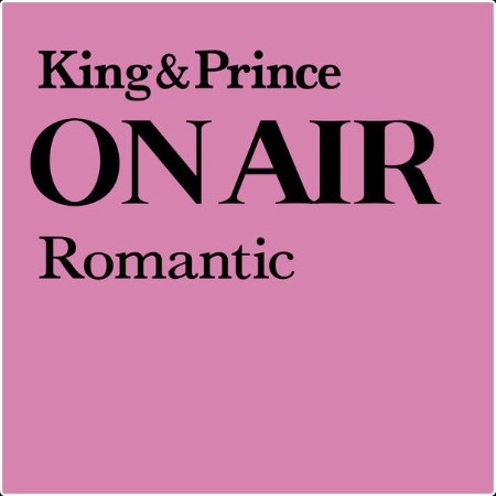 King & Prince - King & Prince ON AIR Romantic (2024) Mp3 320kbps  5ba7e2d791c79ec522ab2443f22fd399