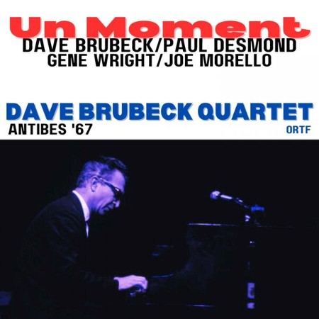 The Dave Brubeck Quartet - Un Moment (Live Antibes '67) (2023)