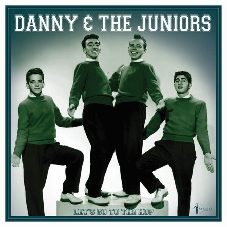 Danny & The Juniors - Let's Go To The Hop: Best Of (1957)24-08-09