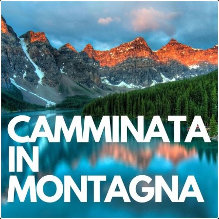 Various Artists - Camminata in montagna (2024) Mp3 320kbps  9971c3b94ea483a15f65a753df57e4a8