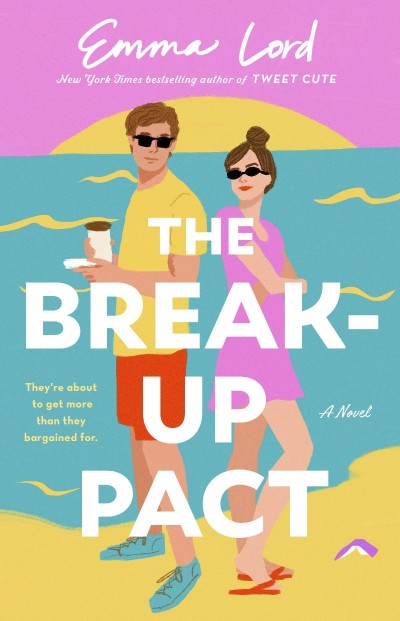 The Break-Up Pact: A Novel - Emma Lord