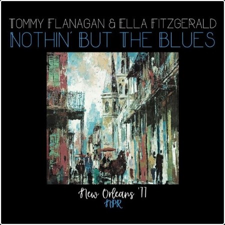 Tommy Flanagan - Nothin' But The Blues (feat  Roy Eldridge) (Live New Orleans '77) (2023) FLAC  06c73e7b063967ae6eedcbf8dc1a3ab6