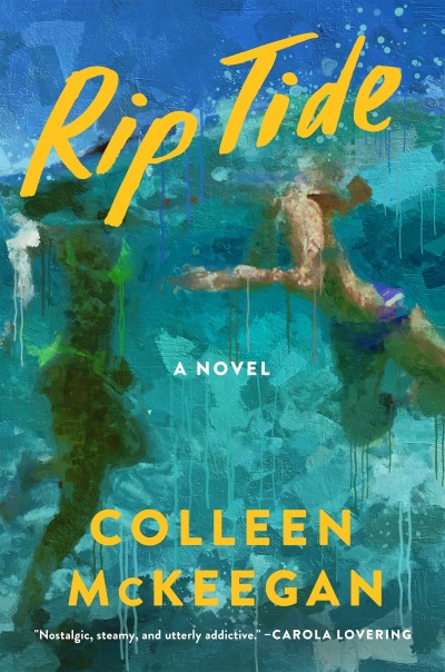 Rip Tide: A Novel - Colleen McKeegan