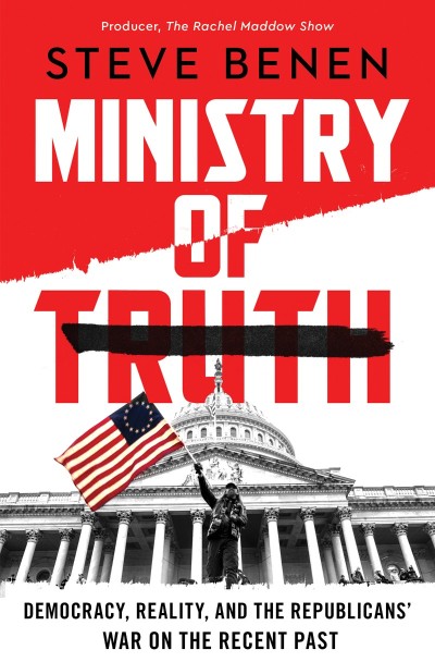 Ministry of Truth: Demacy, Reality, and the Republicans' War on the Recent Past - ... 7bc07922f648338a6292e871524b57c0